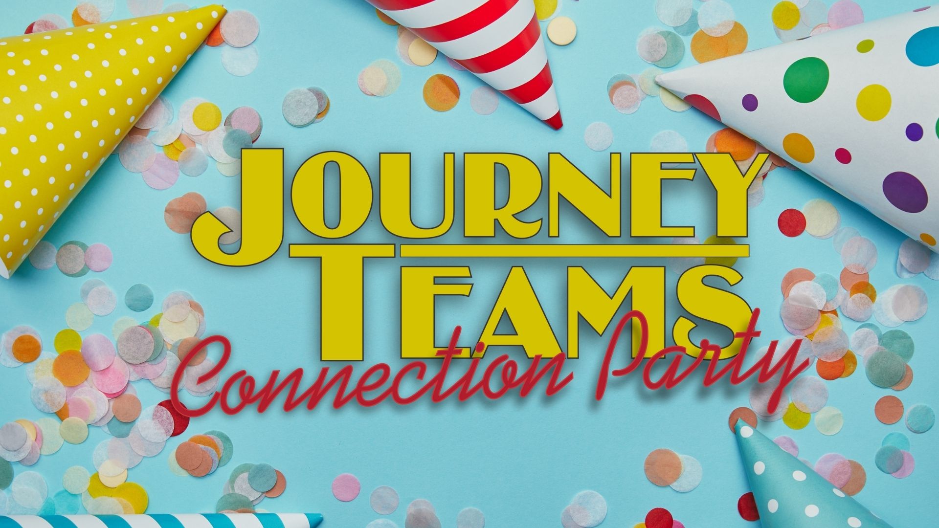 Journey Team Connection Party No Date -New.jpg